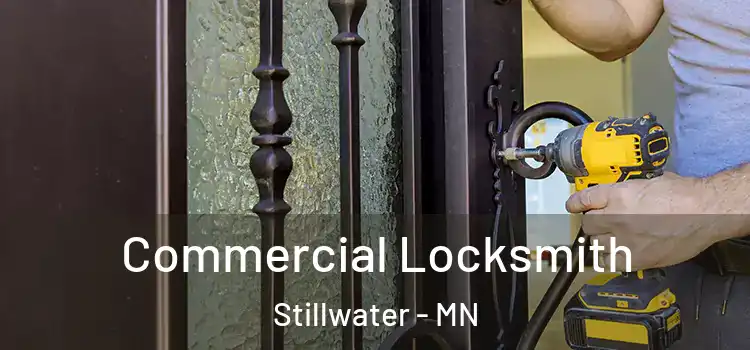 Commercial Locksmith Stillwater - MN