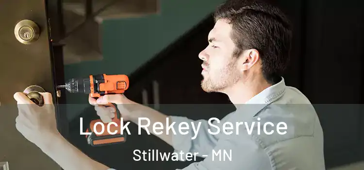 Lock Rekey Service Stillwater - MN
