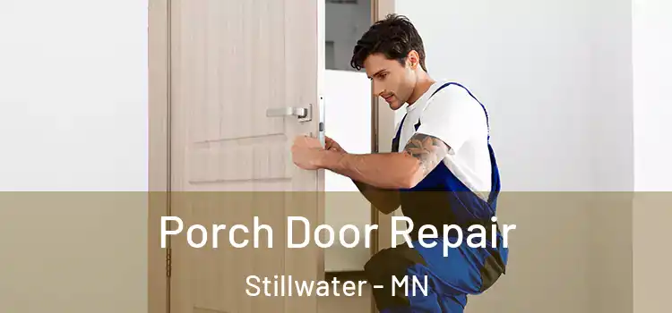  Porch Door Repair Stillwater - MN