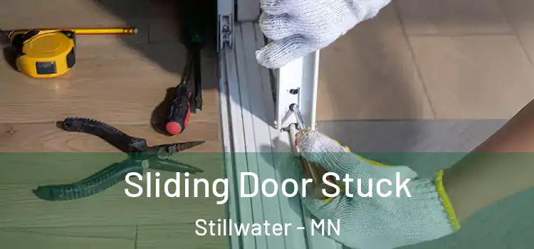 Sliding Door Stuck Stillwater - MN